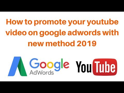 How to promote your youtube video on google adwords with new method 2019