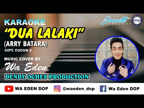 KARAOKE DUA LALAKI (ORIGINAL) - ARRY BATARA │ MUSIC COVER BY WA EDEN