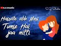 Han Hasi Ban Gaye Romantic WhatsApp Status Female Version Shreya Ghoshal