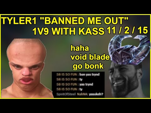 TYLER1 "Banned Me Out",  My 0-10 Top Ints, So I 1v9 With Kassadin