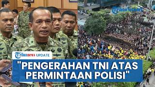 Penjelasan TNI soal Kehadiran Prajurit di Lokasi Demo Mahasiswa, Bukan untuk Gantikan Fungsi Polisi