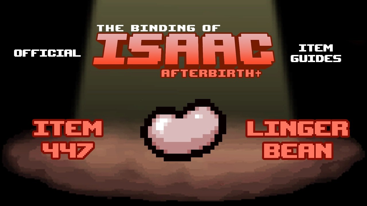 Official TBOI Item Guides No. 447: Linger Bean