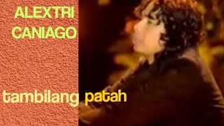 Download lagu ALEXTRI CANIAGO TAMBILANG PATAH alextricaniago tam... mp3