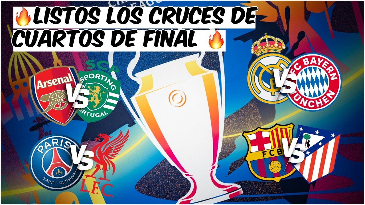 CHAMPIONS LEAGUE tiene unos PARTIDAZOS en CUARTOS DE LIGA... ¿FAVORITOS? | Exclusivos