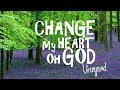 Change My Heart oh God - Hillsong (With Lyrics ...