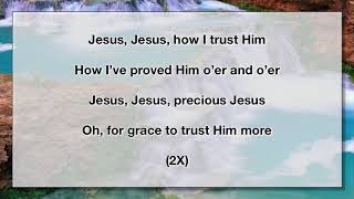 Tis so Sweet to Trust in Jesus 3 (With Lyrics)