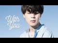 Jimin FMV - With You