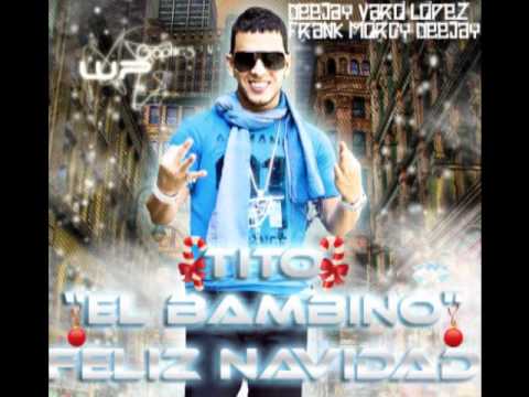 Tito El Bambino Feliz Navidad Remix (Deejay Varo Lopez Frank Morcy Deejay) - Christmas Dance Party