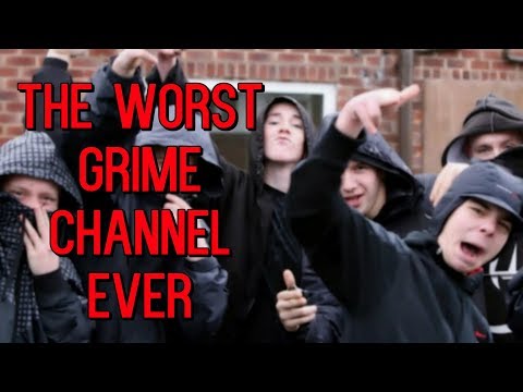 THE WORST GRIME CHANNEL ON THE PLANET!!!