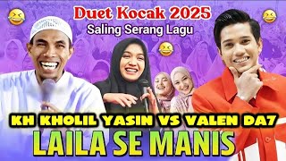 Download lagu DUET KH KHOLIL YASIN VS VALEN DA7 || SALING SERANG LAGU LAILA SE MANIS mp3 Download lagu DUET KH KHOLIL YASIN VS VALEN DA7 || SALING SERANG LAGU LAILA SE MANIS mp3