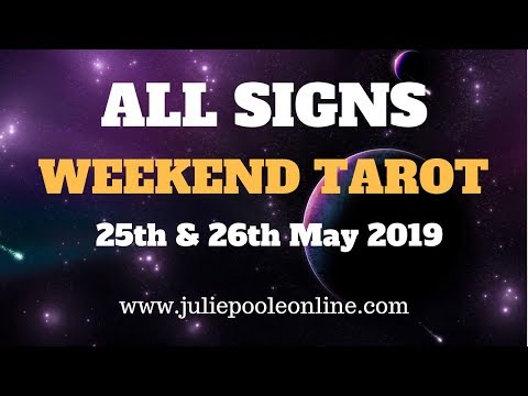 WEEKEND TAROT MESSAGE 25th & 26th MAY 2019