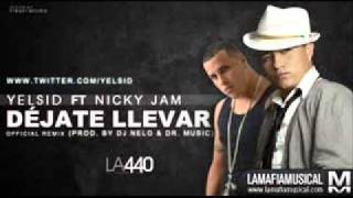 Yelsid Ft Nicky Jam - Dejate Llevar (Official Remix)
