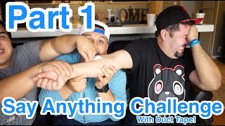 Say Anything (With Duct Tape) Part I -  Ft. Jay Mendoza and Oscar Miranda