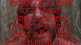 Announcement For a Teaser For an Announcement of Teaser Trailer For a Trailer of Erik Dri