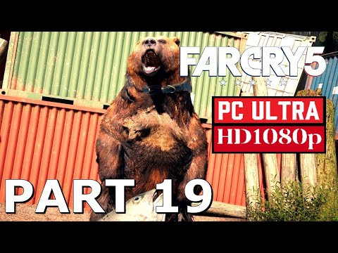 FAR CRY 5 Gameplay Walkthrough - PART 19 - [1080p HD PC ULTRA 60FPS] - No Commentary
