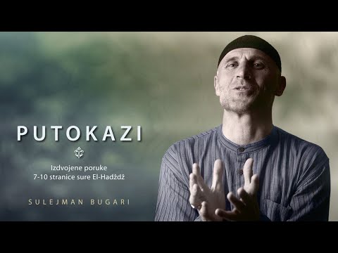 Putokazi (133) - Izdvojene poruke 7-10 stranice sure El-Hadždž - Sulejman Bugari