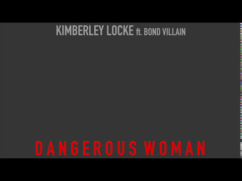 Kimberley Locke ft. Bond Villain - Dangerous Woman (Lyric Video) (Ariana Grande Cover)