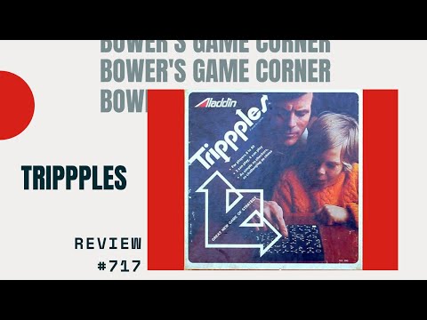 Bower's Game Corner #717: Trippples Review