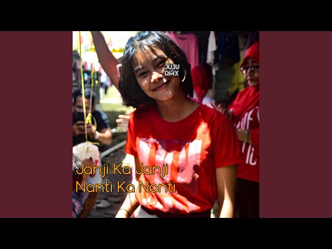 Janji Ka Janji Nanti Ka Nanti
