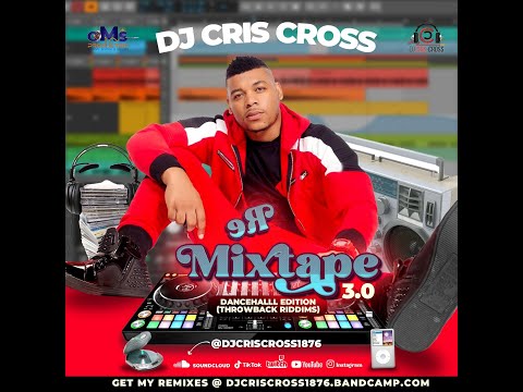 DJ CRIS CROSS ReMIxTAPE 3.0 (PART B) [Dancehall Throwback Riddims Edition] - Street CLEAN