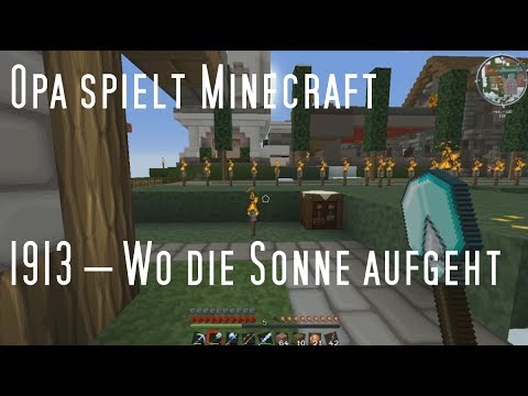 Opa spielt Minecraft 1913 – Wo die Sonne aufgeht
