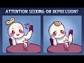 4 Signs You're Depressed, NOT Attention-Seeking