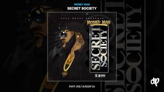 Money Man - Aye Now (Secret Society Mixtape)