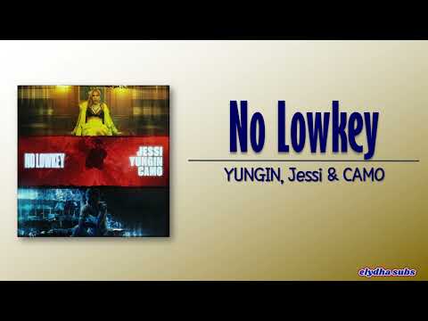 YUNGIN & 제시 (Jessi) & CAMO - No Lowkey (Explicit) [Rom|Eng Lyric]