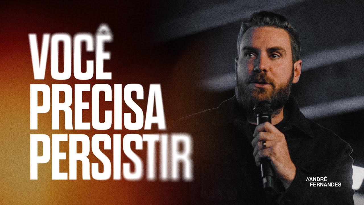 ANDRÉ FERNANDES | VOCÊ PRECISA PERSISTIR |  LAGOINHA ALPHAVILLE