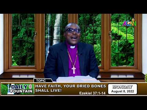 DAILY FOUNTAIN DEVOTIONAL OF AUGUST 8, 2022 - THE RT. REV'D DR. OLUWASEUN A. ADEROGBA