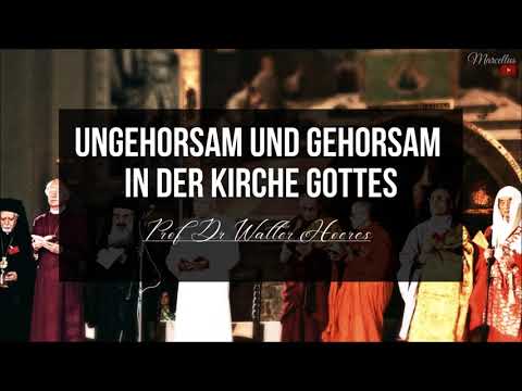 Ungehorsam und Gehorsam in der Kirche Gottes Prof. Dr. Walter Hoeres