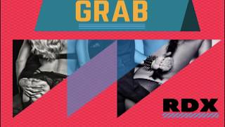 RDX - Grab (Lyric Video) Feb. 2018