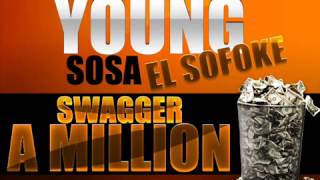 Young Sosa El Sofoke - Swagger a Million