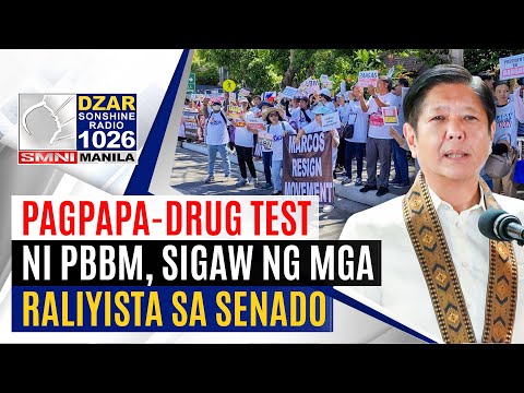 #SonshineNewsBlast: Pagpapa-drug test ni PBBM, sigaw ng mga raliyista sa Senado