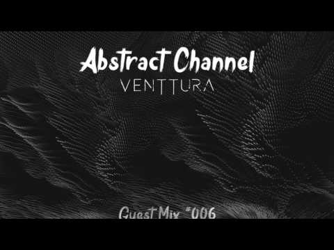 Abstract Guest Mix #006 - Venttura