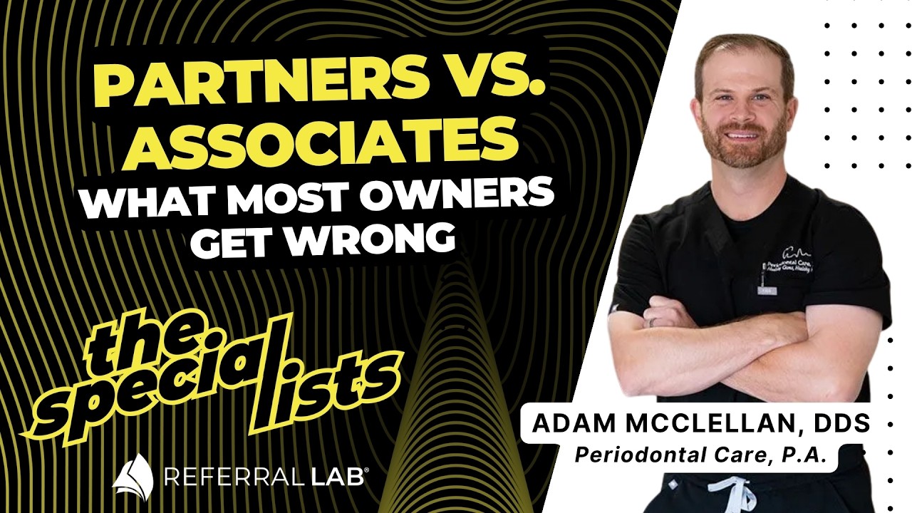 Special List #23: Partners vs. Associates - What Most Owners Get Wrong with Dr. Adam McClellan