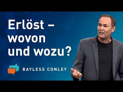 Jesus macht alles neu – entdecke die Bedeutung seiner Erlösung für dich (2) – Bayless Conley