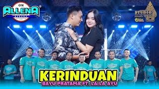 Download lagu KERINDUAN - BAYU PRATAMA ft LAILA AYU - OM ALLENA REBORN mp3