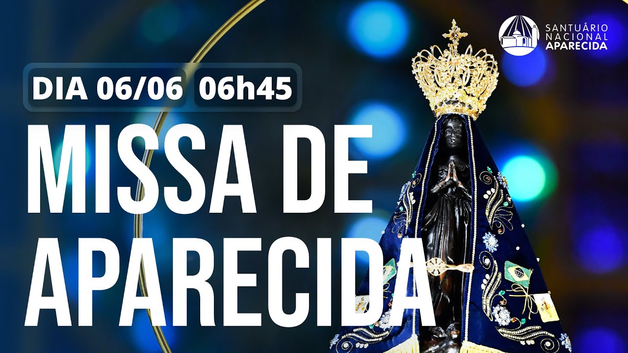 Missa de Aparecida 06h45 | Santuário Nacional de Aparecida 06/06/2025