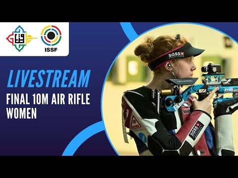 Livestream - 10m Air Rifle Women Final - ISSF World Cup Final Rifle/Pistol/Shotgun