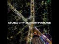 Dhaka City At Night 4K Drone Shots | Amazing Shots By Drone