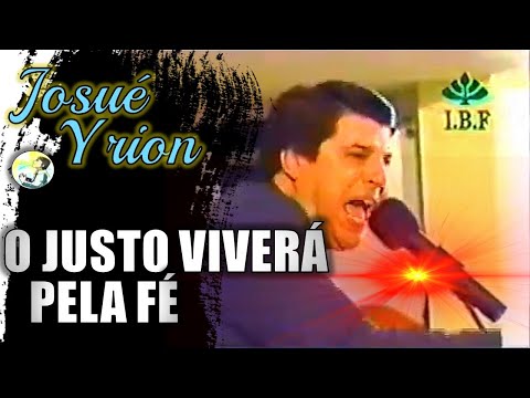 O justo viverá pela fé | Josué Yrion (PREGAÇÃO COMPLETA)