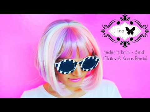 Feder ft  Emmi  - Blind (Filatov & Karas Remix)