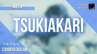 『Rie fu ( ツキアカリ)』/ Tsukiakari| “cahaya bulan” (Rom/Eng/Indo Lyric)