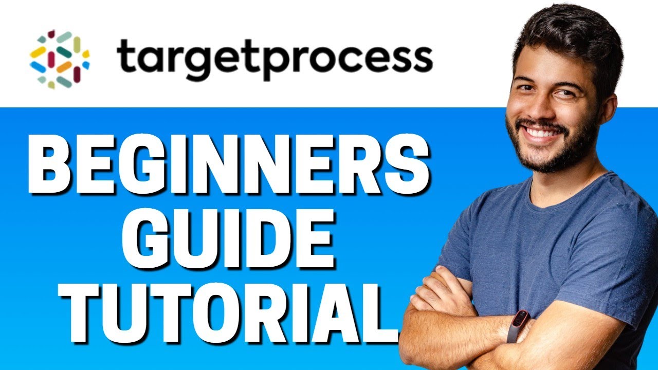 How to Use TargetProcess - Beginners Guide 2022