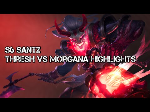 Santz - Thresh vs Morgana Highlights