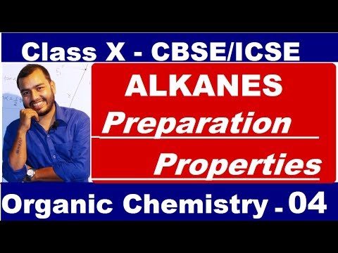 Organic 04 : ALKANES : Preparation and Properties of ALKANE : Methane & Ethane : CBSE/ICSE : X CLASS Video