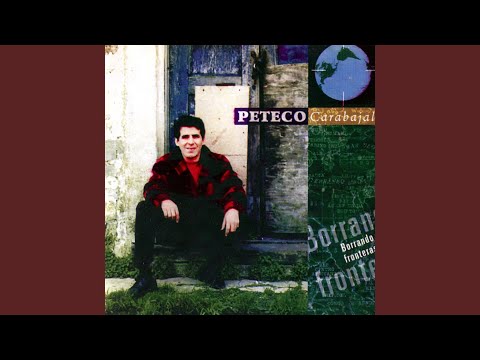 Borrando Fronteras - Peteco Carabajal