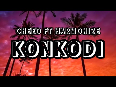 cheed ft Harmonize - Konkodi_(official_video)_triple_p93_lyrics