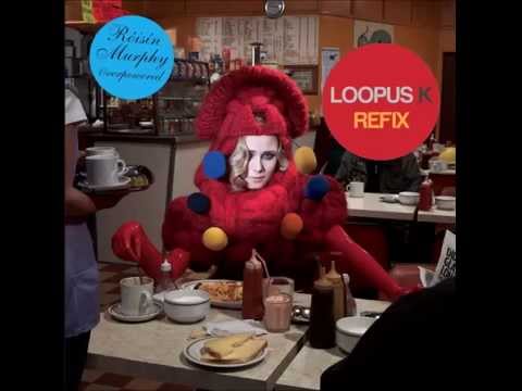 Roisin Murphy - Overpowered (Loopus K Refix)